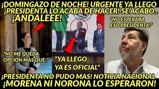 DOMINGAZO URGENTEE NOCHE YA LLEGO BOOM PRESIDENTA NO PUDO MAS MORENA NI NORONA LO ESPERARON HOY [upl. by River]