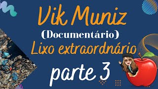 ✿ Vik Muniz  Lixo Extraordinário PARTE 3  Minutos de Arte [upl. by Medor]