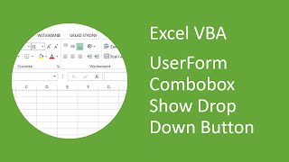 Excel VBA UserForm Combobox Show Drop Down Button When Focus [upl. by Eizle]