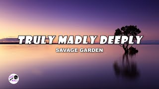 Truly Madly Deeply  Savage Garden Lyrics [upl. by Warren858]