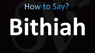 How to Pronounce Bithiah [upl. by Lativa]