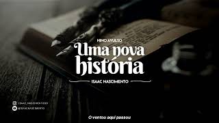 Uma nova história  Isaac Nascimento  Hinos avulsos CCB [upl. by Dareece716]