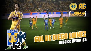 GOLAZO DE DIEGO LAINEZ  TIGRES 11 MONTERREY  CLÁSICO REGIO  4tos ida Clausura 2024 Liga Mx [upl. by Stanzel]