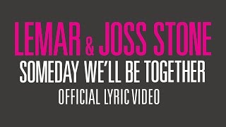 Lemar amp Joss Stone  Someday Well Be Together Official Lyrics [upl. by Staley]