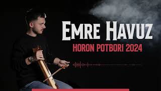 EMRE HAVUZ  HORON POTPORİ 2024 [upl. by Pasahow]