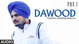 Dawood Full Audio  PBX 1  Sidhu Moose Wala  Byg Byrd  Latest Punjabi Songs 2018 [upl. by Otnicaj482]