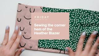 Sewing The Heather Blazer Corner Hem  Friday Pattern Company [upl. by Wight]