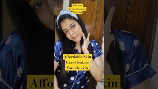 Affordable skin care Routine for oily skin under Rs 1000minivlogskincareacneproneskindailyreels [upl. by Hoagland215]