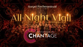 AllNight Vigil Op37 by Candlelight  Sergei Rachmaninoff  CHANTAGE Full Performance [upl. by Maggy]