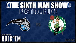 Game 25  The Sixth Man Show Postgame Live presented by Rock Em  Magic  Celtics [upl. by Ariamo]