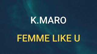 🎧 KMARO  FEMME LIKE U SLOWED amp REVERB [upl. by Yelha785]