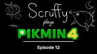 Scruffy Plays Pikmin 4  Episode 12 [upl. by Nyltak]