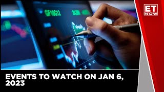 Events To Watch On Jan 6 2023  ET Now  Latest Updates  Business News [upl. by Adyol12]