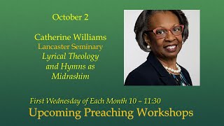 Lyrical Theology and Hymns as Midrashim 10224 Preaching Workshop with Catherine Williams [upl. by Lethia]