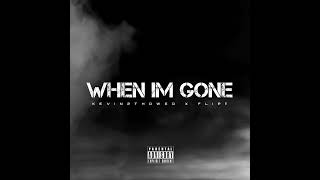 quotWhen Im Gonequot  Kevin2Thowed X Flipp official audio [upl. by Stormie]