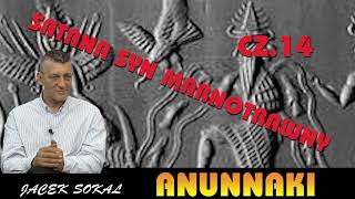 ANUNNAKI SATANA SYN MARNOTRAWNY  cz14 JACEK SOKAL [upl. by Laehcym779]