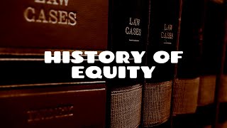 History of Equity  Equity amp Trusts [upl. by Bambi897]