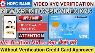 Hdfc Bank New Credit Card Video Kyc Verification  अब सभी Credit Card Video kyc से Approved [upl. by Orella]