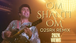 OM SHANTI OM O2 amp SRK REMIX [upl. by Aphra826]