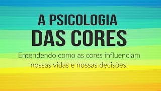 A Psicologia das Cores  Entendendo o significado das cores [upl. by Wieche]