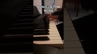 Attack on Titan  My War  Épico opening 🔥🎹🎵 piano pianocover epicmusic attackontitanfinalseason [upl. by Zandt]