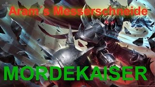 Aram´s Messerschneide 24  Mordekaiser [upl. by Sillyhp]