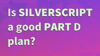 Is SilverScript a good Part D plan [upl. by Snook]