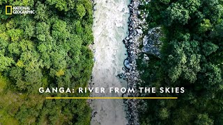 The Mighty River  Ganga River From The Skies  National Geographic [upl. by Male]