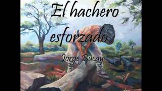 El hachero esforzadojorge bucay [upl. by Crispa]