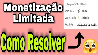 O Que Fazer Quando o Video esta Com Monetização Limitada comoresolvervideolimitado [upl. by Marl]