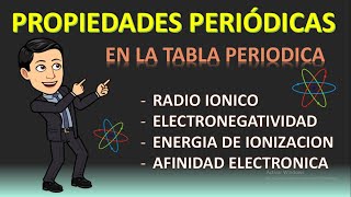 PROPIEDADES PERIÓDICAS RADIO ATÓMICO ELECTRONEGATIVIDAD EI y AE [upl. by Hyatt790]