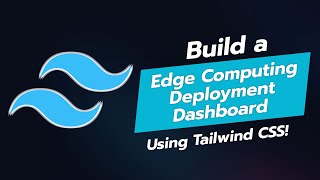 🖥️ Build an Edge Computing Deployment Dashboard with Tailwind CSS 🚀 [upl. by Birkett]