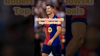 Robert Lewandowski Top 5 Best Goals 😯🔥shorts youtubeshorts viralshorts lewandowski football [upl. by Inaniel]