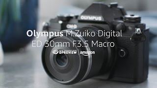 Olympus MZuiko 30mm F35 Macro Product Overview [upl. by Morton815]