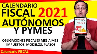 🗓😰 Calendario fiscal 2021  Las principales OBLIGACIONES fiscales para Autónomos y PYMES mes a mes [upl. by Adnoluy]