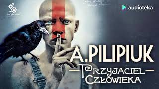 Andrzej Pilipiuk quotPrzyjaciel człowiekaquot  audiobook [upl. by Eurydice]