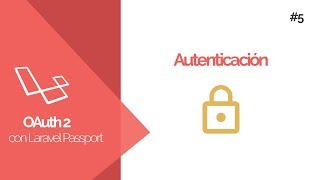 Autenticación  OAuth2 con Laravel Passport  5 [upl. by Burnie]