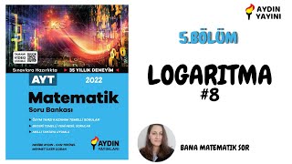 Aydın Yayını Ayt Matematik Çözümleri  5BÖLÜM  LOGARİTMA  Test8 [upl. by Ynohtnaeoj572]