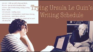 Trying Ursula Le Guins Writing Schedule [upl. by Anna-Maria]