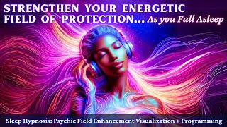 Deep Sleep Hypnosis for Protection Against All Forms of Negative Energy amp Psychic Attack [upl. by Charlean]