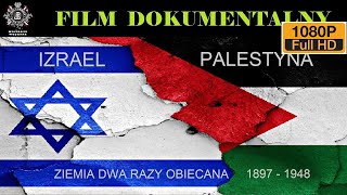 IZRAELPALESTYNA cz1 18971948 Ziemia Dwa Razy Obiecana Film Dokumentalny Historie Wojenne [upl. by Aret]