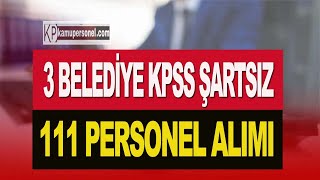 3 BELEDİYE 111 PERSONEL ALIMI [upl. by Jose201]