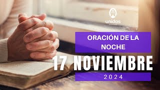 Oración de la noche para el 17 de noviembre del 2024 [upl. by Llevart]