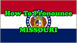 How To Pronounce Missouri States of America [upl. by Llenrup]