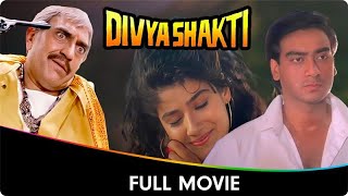 Divya Shakti  Hindi Full Movie  Ajay Devgan Raveena Tandon Aloknath Shakti Kapoor Amrish Puri [upl. by Nwahsear]