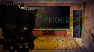 Phantoms React ToSpringTrapWilliam Meme Fnaf Part 11 [upl. by Oileduab]