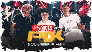 5 Conto No Pix  Clipe Oficial  A Turma Da Pisadinha Maguinho Edu Matuto [upl. by Salaidh422]