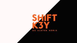 Shift K3Y  I Know AC Slater Remix [upl. by Leesa]