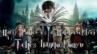 Harry Potter és a Halál ereklyéi  Teljes hangoskönyv  2 rész [upl. by Issy]