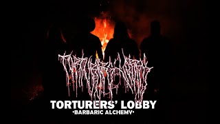 TORTURERS LOBBY  Barbaric Alchemy  Caligari Records [upl. by Gewirtz]